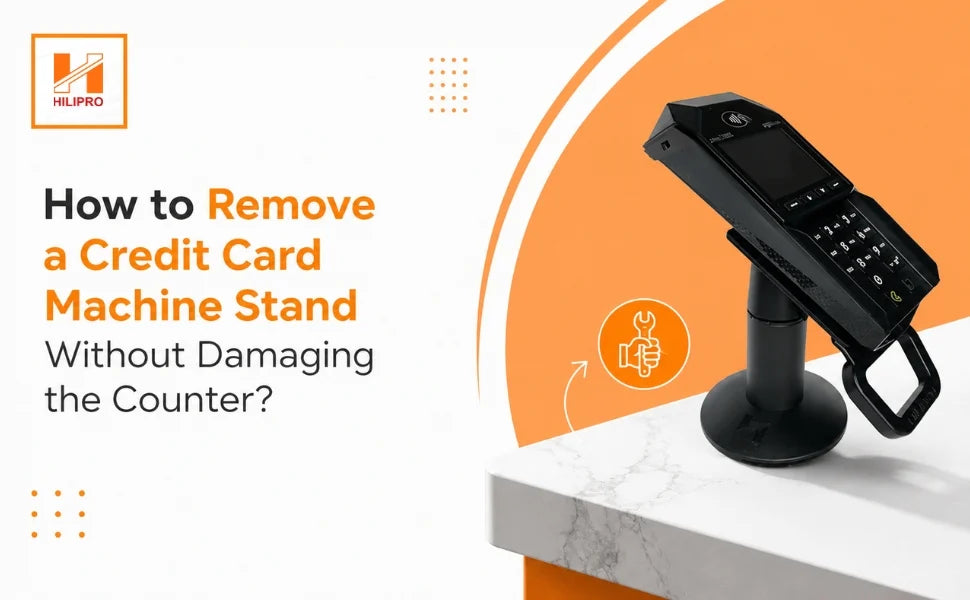 how-to-remove-a-credit-card-machine-stands-from-counter