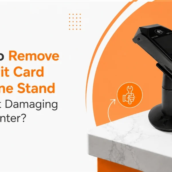 how-to-remove-a-credit-card-machine-stands-from-counter